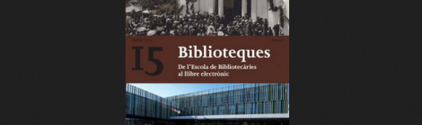 Biblioteques: de l'escola de Bibliotecàries al llibre electrònic